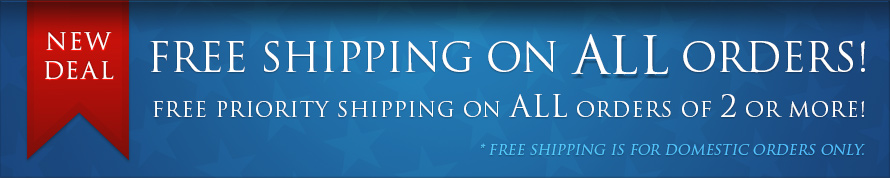 New Deal! Free Shipping for all orders! Free priority shipping on ALL orders of 2 or more! Free Shipping is for domestic orders only.